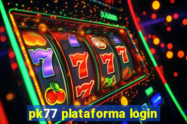 pk77 plataforma login